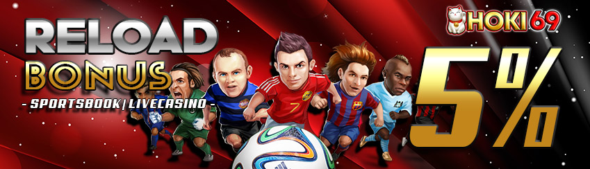 Reload Bonus 5% Sportsbook & Live Casino