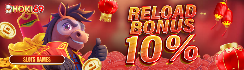 Reload Bonus 10% Slot